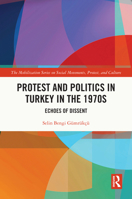 Protest and Politics in Turkey in the 1970s: The Making of a Protest Wave 1138242373 Book Cover