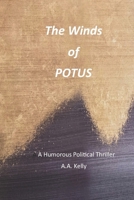 The Winds of POTUS: A Humorous Political Thriller B08763BFNQ Book Cover