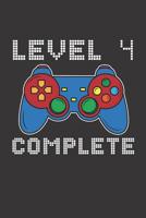 Level 4 Complete: 4th Birthday Notebook (Funny Video Gamers Bday Gifts for Men) 1074831438 Book Cover