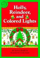 Holly, Reindeer, and Colored Lights: The Story of the Christmas Symbols 0899190375 Book Cover