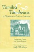 Families and Farmhouses in Nineteenth-Century America: Vernacular Design and Social Change 087049953X Book Cover