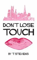 Don't Lose Touch 148080357X Book Cover
