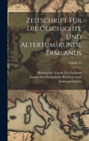 Zeitschrift Für Die Geschichte Und Altertumskunde Ermlands Volume 12 1022676644 Book Cover