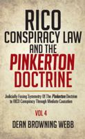 Rico Conspiracy Law and the Pinkerton Doctrine: Judicially Fusing Symmetry of the Pinkerton Doctrine to Rico Conspiracy Through Mediate Causation 1514439263 Book Cover