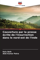 Couverture par la presse écrite de l'insurrection dans le nord-est de l'Inde (French Edition) 6208149738 Book Cover