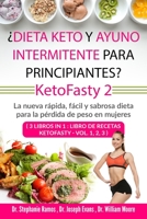 �Dieta keto y ayuno intermitente para principiantes? KetoFasty 2: La nueva r�pida, f�cil y sabrosa dieta para la p�rdida de peso en mujeres (3 Libros en 1: Libro de recetas KetoFasty - Vol.1,2,3) 1670002365 Book Cover