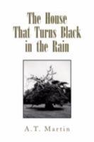 The House That Turns Black in the Rain 1436325013 Book Cover