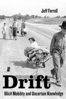 Drift: Illicit Mobility and Uncertain Knowledge 0520295552 Book Cover
