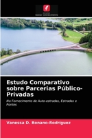 Estudo Comparativo sobre Parcerias Público-Privadas: No Fornecimento de Auto-estradas, Estradas e Pontes 6203185140 Book Cover
