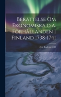 Berättelse om Ekonomiska o.a. Förhållanden i Finland 1738-1741 1022115014 Book Cover