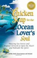 Chicken Soup for the Ocean Lover's Soul (Chicken Soup for the Soul Series)