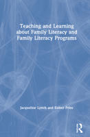 Teaching and Learning about Family Literacy and Family Literacy Programs 0367371332 Book Cover