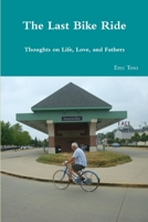 The Last Bike Ride 1387312448 Book Cover