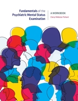 Fundamentals of the Psychiatric Mental Health Status Examination: A Workbook for Beginning Mental Health Professionals 1773380702 Book Cover