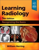 Learning Radiology: Recognizing the Basics 0323878172 Book Cover