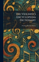 The Violinist's Encyclopedia Dictionary 1025503465 Book Cover