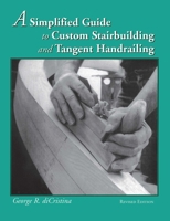 A Simplified Guide to Custom Stairbuilding and Tangent Handrailing