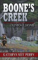 Boone's Creek: Almost Home 1605631655 Book Cover