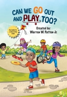 Can We Go Out and Play, Too? B0F8J8LR1P Book Cover