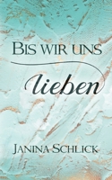 Bis wir uns lieben 3756233308 Book Cover