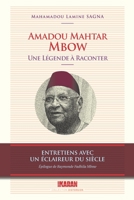 Amadou Mahtar Mbow, une légende à raconter: entretiens avec un éclaireur du siècle B08ZTZ9GKY Book Cover