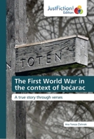 The First World War in the context of bećarac: A true story through verses 6200493510 Book Cover