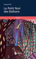 Le Petit noir des Balkans (French Edition) 2748306112 Book Cover