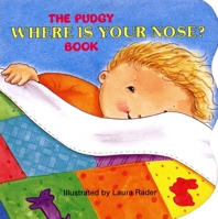 The Pudgy Where Is Your Nose? Book (Pudgy Board Book) 0448022583 Book Cover
