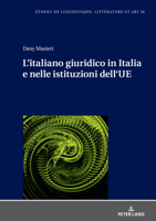 L’italiano giuridico in Italia e nelle istituzioni dell’UE (Studi Di Lingua, Letteratura E Arte, 56) 3631876483 Book Cover