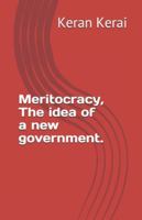 Meritocracy, The idea of a new government. 1519073747 Book Cover