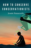 How to Conserve Conservationists 0645240222 Book Cover