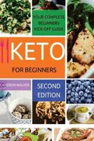 Keto for beginners: The #1 Complete Guide to Ketosis & Ketogenic Diet 1974035476 Book Cover