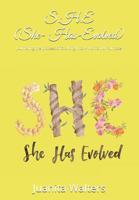 S.H.E (She-Has-Evolved): Journaling the process of Evolving Into A Woman of Purpose 1796855707 Book Cover
