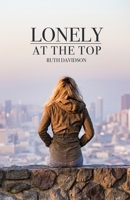 Lonely at the Top B07Y222FM1 Book Cover
