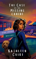 The Case Of The Missing Canine: A Middle Grade Mystery Adventure (Sera Craven Mysteries) 1966010222 Book Cover