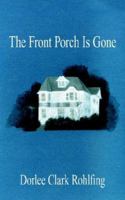 The Front Porch Is Gone 1425924360 Book Cover