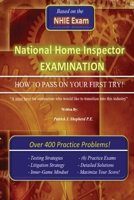 The National Home Inspector Examination How to Pass on Your First Try: A Must Have for Contractors Who Want to Branch Into the Home Inspection Industry 149487850X Book Cover
