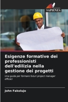Esigenze formative dei professionisti dell'edilizia nella gestione dei progetti (Italian Edition) 6208912784 Book Cover