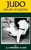 Judo: The Art of JuJutsu 1961301660 Book Cover
