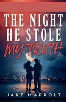 The Night He Stole My Truth B0H4XNG2WF Book Cover