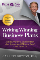 Rich Dad's Advisors®: The ABC's of Writing  Winning Business Plans: How to Prepare a Business Plan That Others Will Want to Read -- and Invest In (Rich Dad's Advisors) 0446694150 Book Cover