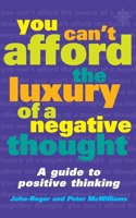 You Can't Afford the Luxury of a Negative Thought 093158020X Book Cover