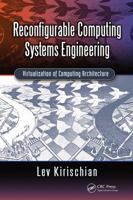 Reconfigurable Computing Systems Engineering: Virtualization of Computing Architecture 036777920X Book Cover