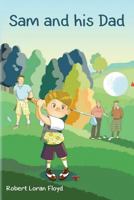 Sam and His Dad 1493625136 Book Cover