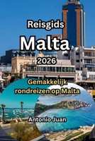 Reisgids Malta 2026: Gemakkelijk rondreizen op Malta (Dutch Edition) B0GHNR8NM8 Book Cover