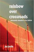 Rainbow Over Crossroads (N) 1411619668 Book Cover