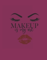 Makeup is My Art: Makeup Artist 2020 Hourly Planner Appointment Book with Makeup Face Charts 1655709003 Book Cover