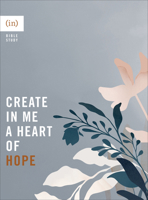 Create in Me a Heart of Hope 080073811X Book Cover