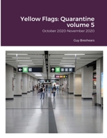 Yellow Flags: Quarantine volume 5: October 2020-November 2020 9887561444 Book Cover