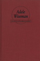 Adele Wiseman: An Annotated Bibliography 1550221035 Book Cover